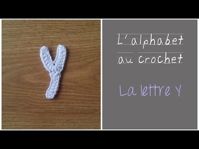 ALPHABET au crochet en français : La Lettre Y au crochet