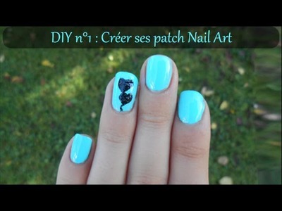 { DIY n°1 } Créer ses patch Nail Art