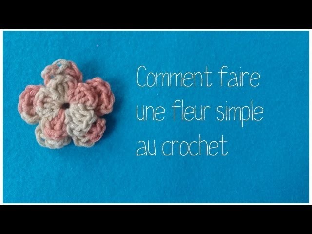 Tuto : Comment faire une fleur très simple au crochet