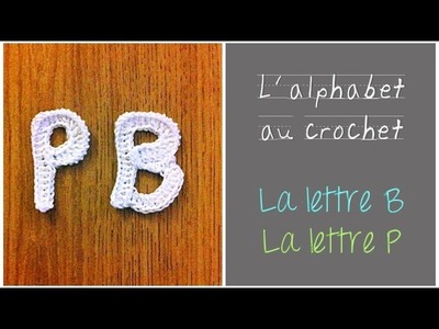 ALPHABET au crochet en français : La Lettre P, La Lettre B