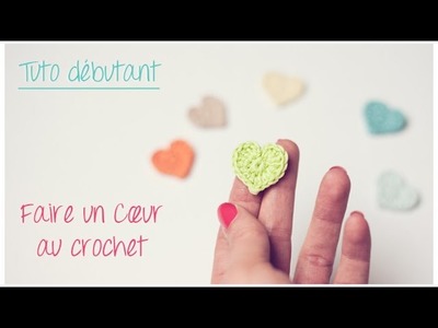 Mini coeur au crochet pour débutant. Crochet an easy tiny heart