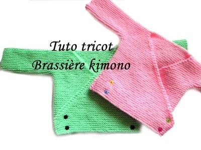 TUTO TRICOT BRASSIERE KIMONO BEBE FACILE ET RAPIDE  EASY KNITTING BABY