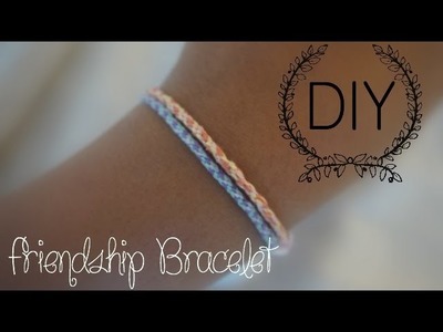 DIY ❤ Friendship Bracelet I SBC
