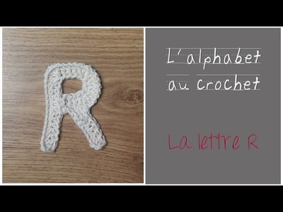 ALPHABET au crochet en français : La lettre R au crochet