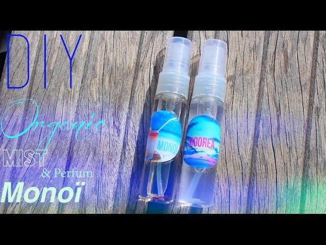 DIY - TUTO : BRUME CORPORELLE BIO MONOÏ OU PARFUM - Body Spray Mist Perfum Monoï english subs