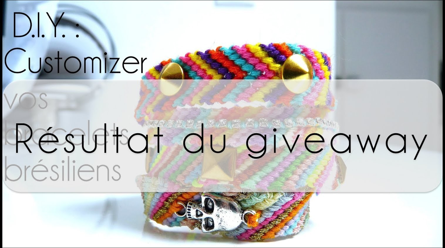 Annonce + Résultat du giveaway "bracelets brésilien"