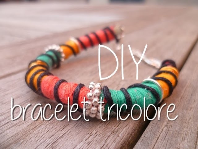 [DIY] Bracelet tricolore. Tricolour Bracelet tutorial