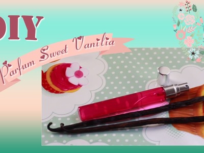 ✮ DIY ✮ Parfum Sweet Vanilia | Caly Beauty