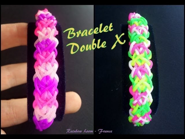 Bracelet double X Rainbow Loom® Tutoriel Français (Niveau Intermédiaire)