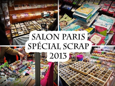 Salon Paris spécial Scrap 2013 + TAG