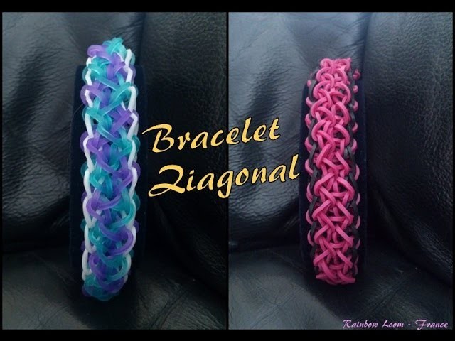 Bracelet Ziagonal Rainbow Loom® Tutoriel Français