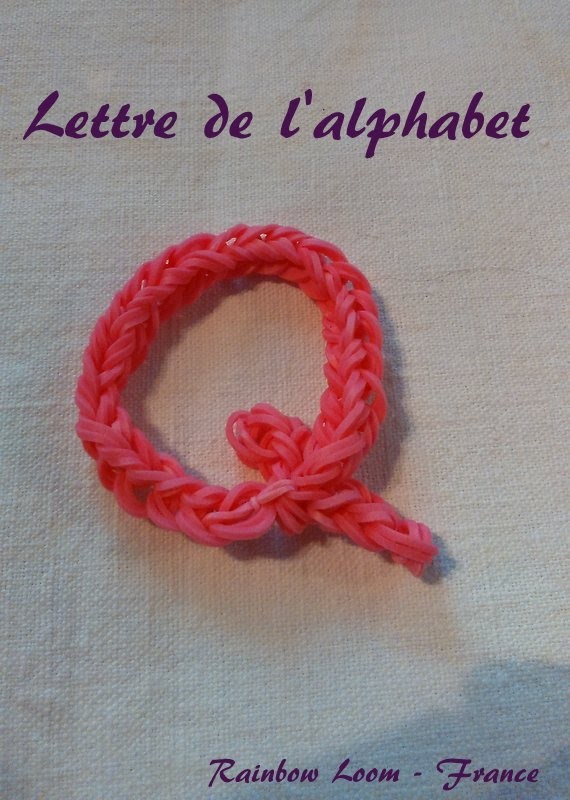 Lettre Q Rainbow loom® Tutoriel Français (Niveau Débutant)