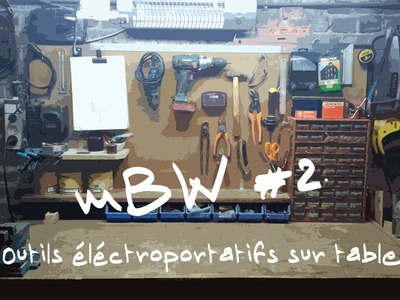 Bidouille World #2 - Outils électroportatif sur table