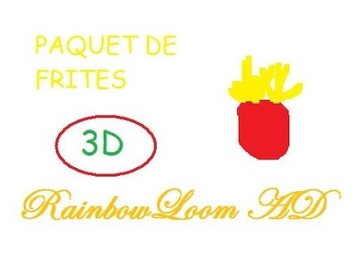 Rainbow Loom PAQUET DE FRITES 3D [Tuto FR]