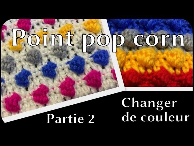 Point pop corn : tutoriel crochet en français 2.2 (changer de couleur)