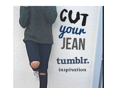 DIY Jeans déchiré.how to cut your jean ! tumblr inspiration !