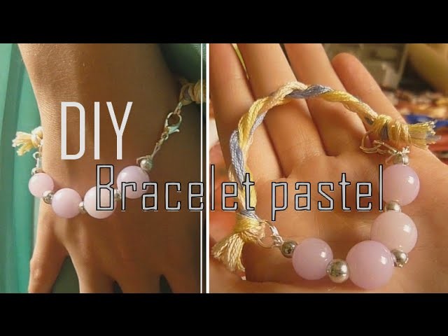 [DIY] Réaliser un bracelet pastel pour l'été