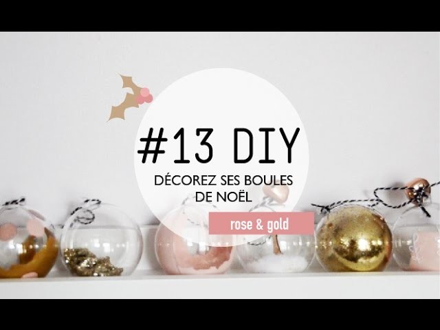 #13 DIY. Décorez ses boules de noël