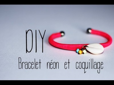 DIY # Bracelet néon et coquillage