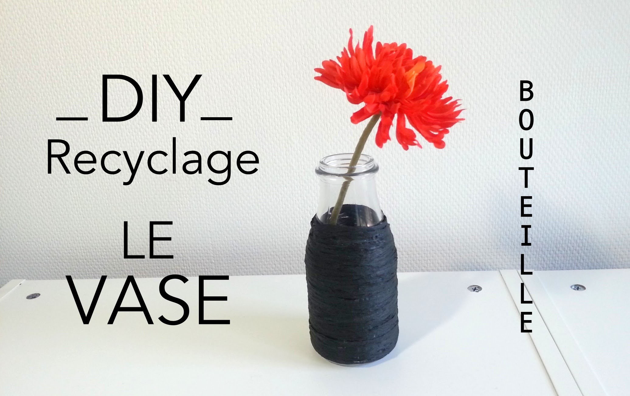 DIY Déco recyclage le vase avec une bouteille en verre