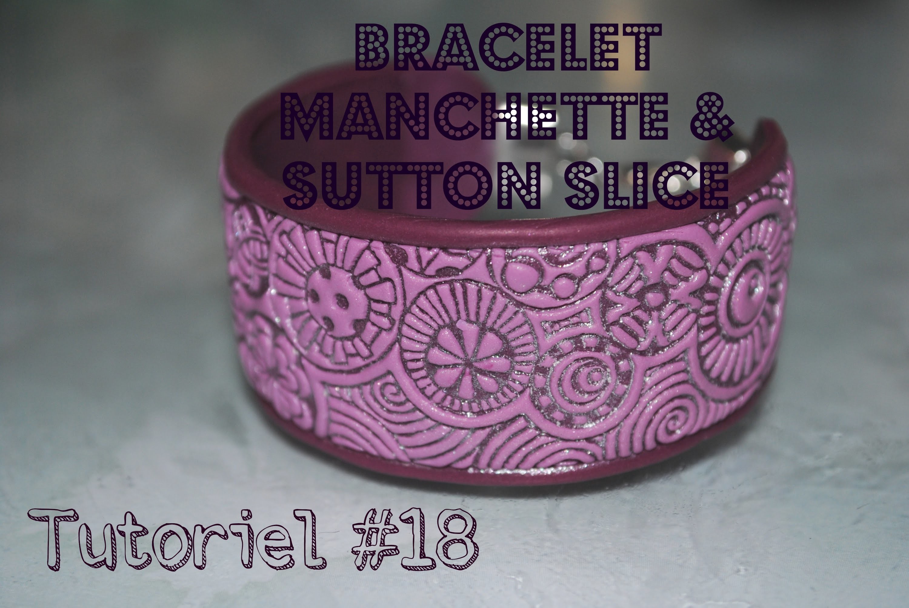 Tuto #18 : bracelet manchette & technique sutton slice