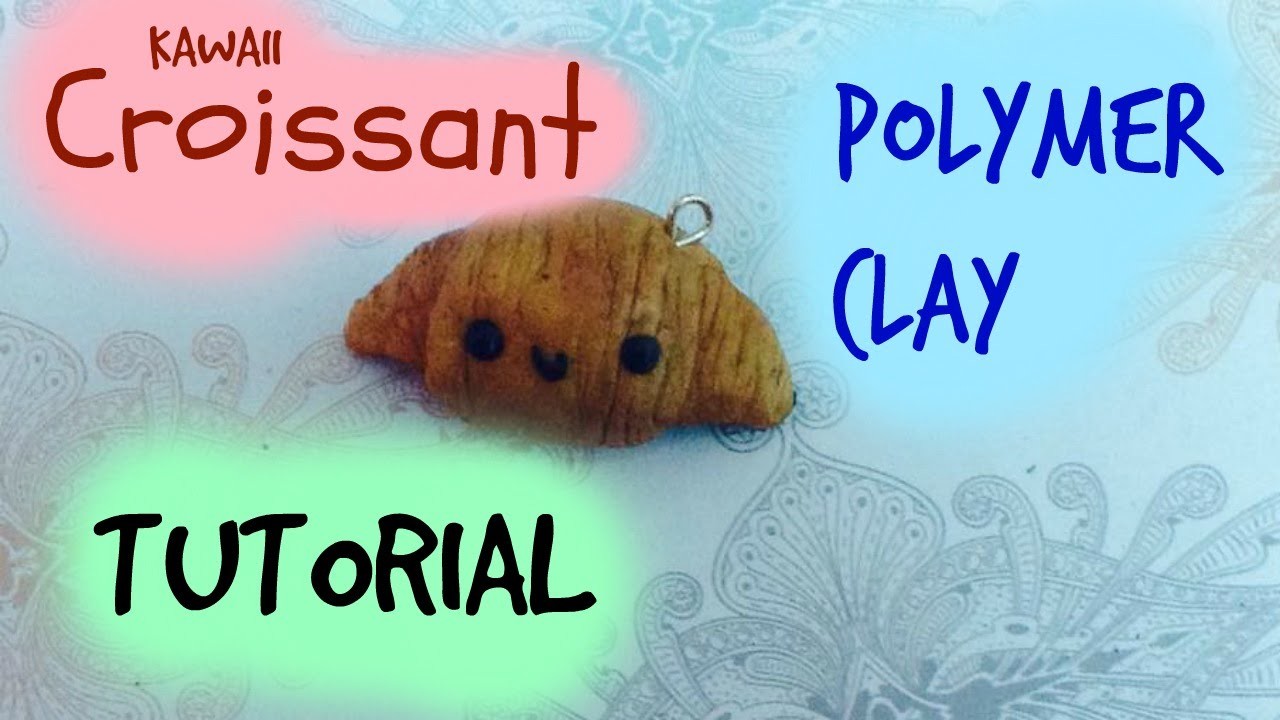 Croissant Polymer Clay Charm Tutorial ^ - ^