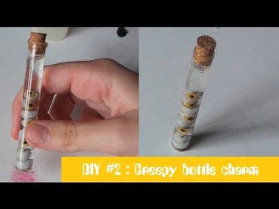 DIY #2 : Creepy bottle charm -So' Nya-