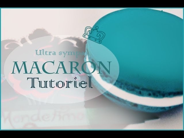 Tutoriel: Le macaron. French macaron tutorial