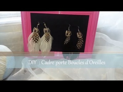 DIY : Cadre porte Boucles D'oreilles ~