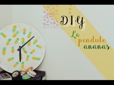 DIY ❚ pendule ananas