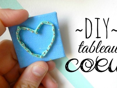 ✄ DIY : tableau cœur !