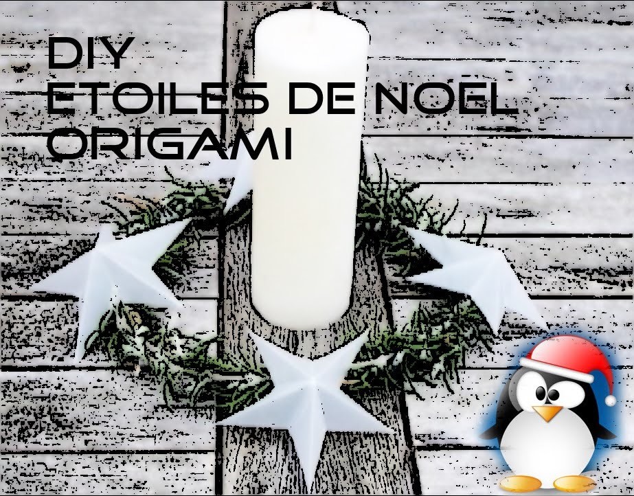 Origami Etoile : DIY : préparons Noel ensemble !