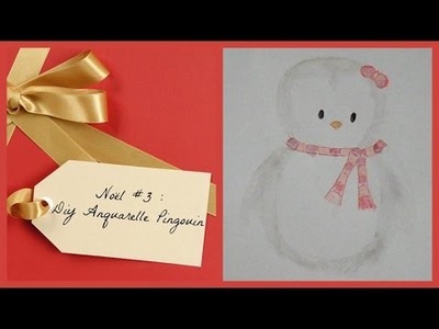 Noël #3 :  Diy Aquarelle Pingouin