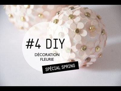 #4 DIY. Décoration fleurie