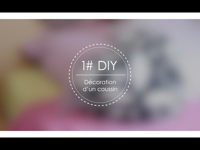 1# DIY - Décoration d'un coussin