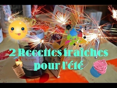 #21 | DIY - 2 Recettes fraïches pour l'été