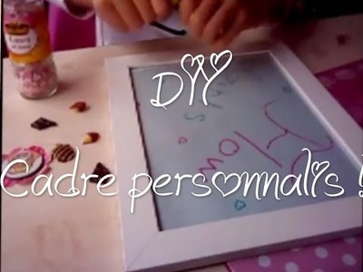 DIY : Cadre personnalisé ! ♥