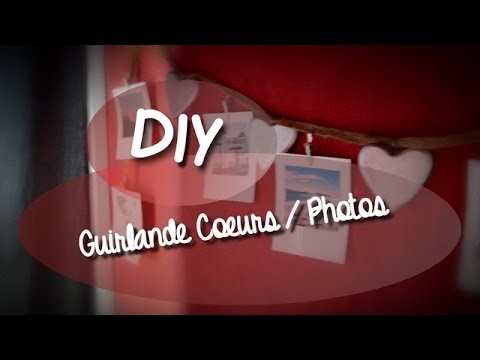 ✿ | DIY n°3 | ✿ Guirlande cœurs & photos !