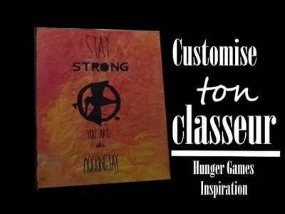 [DIY] Customiser son classeur | Hunger Games Inspiration