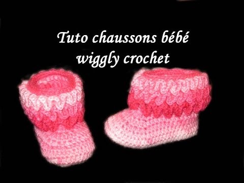 TUTO CHAUSSONS BOTTES BEBE CROCHET WIGGLY FACILE TOUTES TAILLES boot bootie baby crochet wiggly