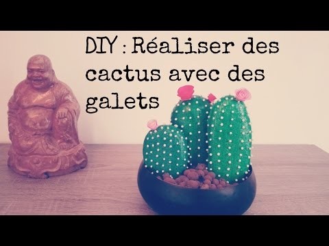 DIY Déco FACILE à réaliser : les Cactus galets