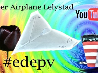 Edepv 103 Lelystad Papieren vliegtuig vouwen. Paper airplane folding. Avion en papier pliage