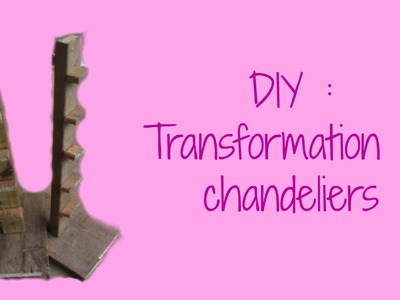 Diy : Transformation de chandeliers