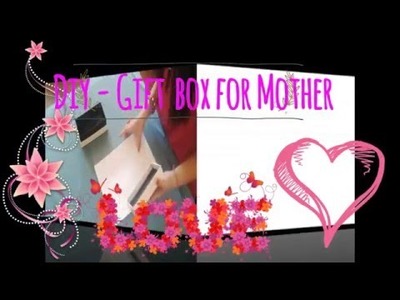 DIY | Gift Box for Mother  ❤ Boite cadeau pour maman
