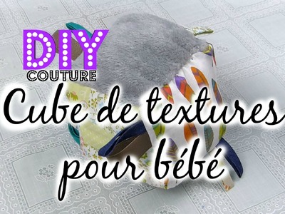 [ Tutoriel N°7 ] : DIY - Coudre un cube de textures pour bébé