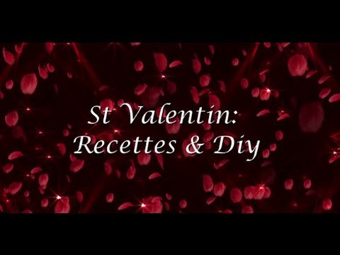 St Valentin: Recette & Diy Déco