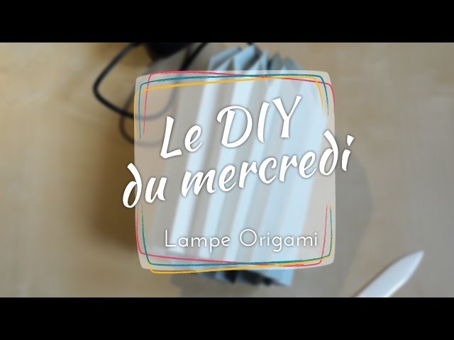 DIY du mercredi #2 | Lampe Origami