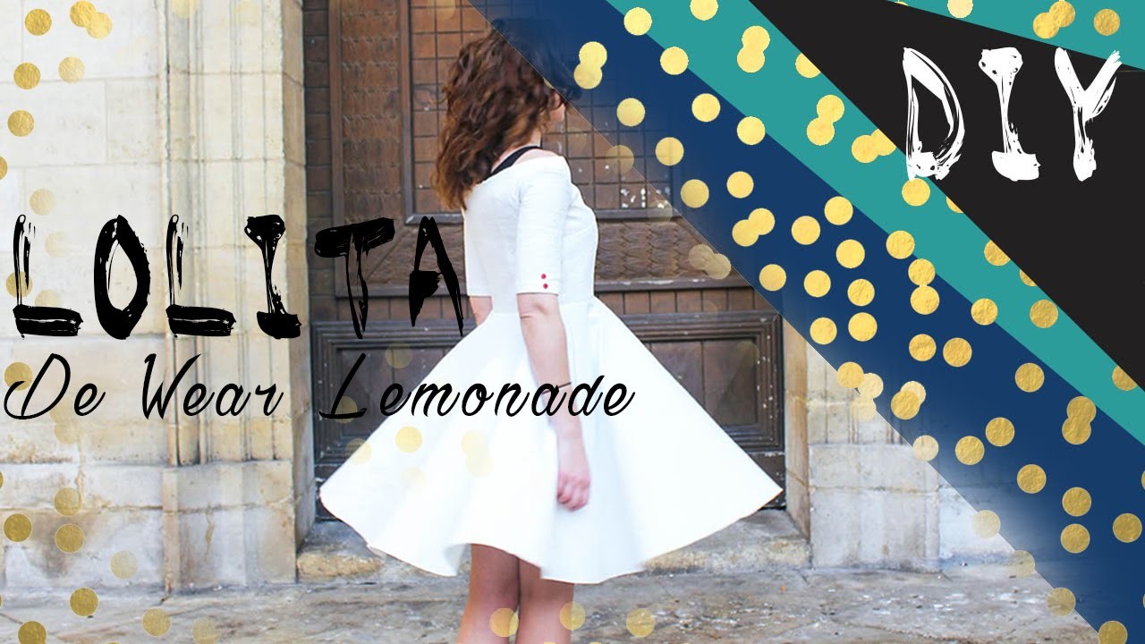 Première vidéo : DIY Robe "Lolita" de Wear Lemonade