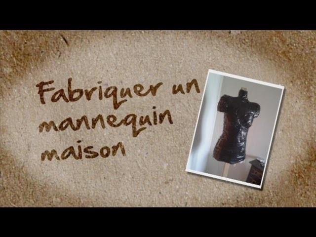Cosplay Making Of - Fabriquer son mannequin de couture