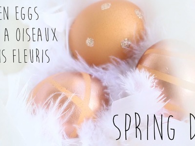 ♡ Spring DIY . Golden Eggs, Lapins de Pâques, Cage à Oiseaux ♡